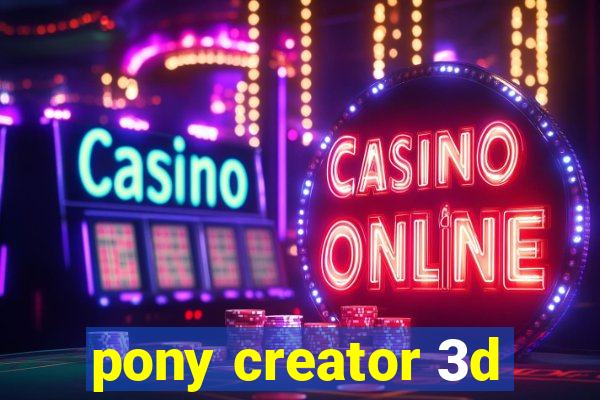 pony creator 3d